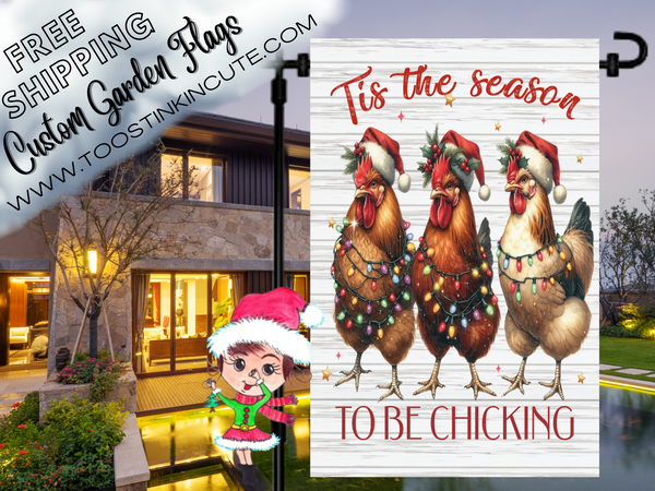 Tis the Season to be Chicking Chicken Garden Flag