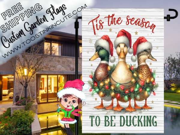 Tis the Season to be Ducking Duck Garden Flag