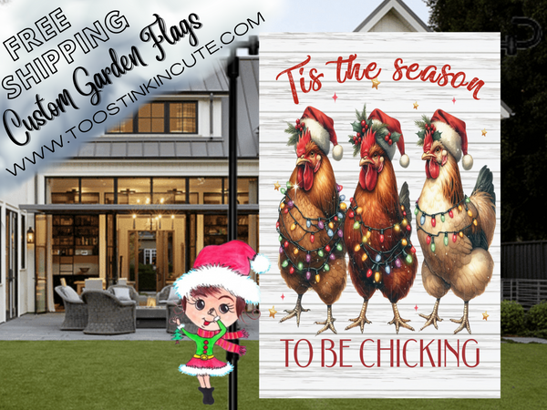 Tis the Season to be Chicking Chicken Garden Flag