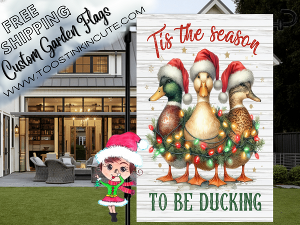 Tis the Season to be Ducking Duck Garden Flag