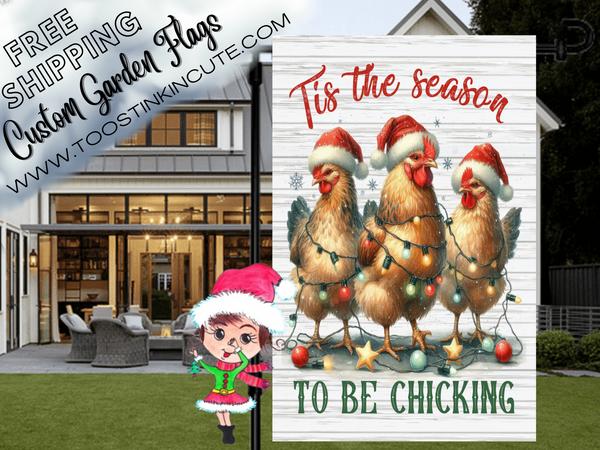 Tis the Season to be Chicking Chicken Garden Flag