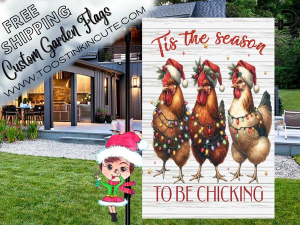 Tis the Season to be Chicking Chicken Garden Flag