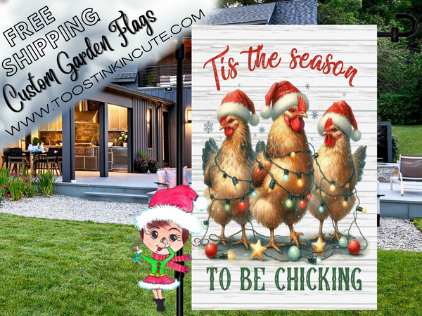 Tis the Season to be Chicking Chicken Garden Flag