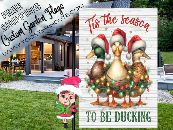 Tis the Season to be Ducking Duck Garden Flag