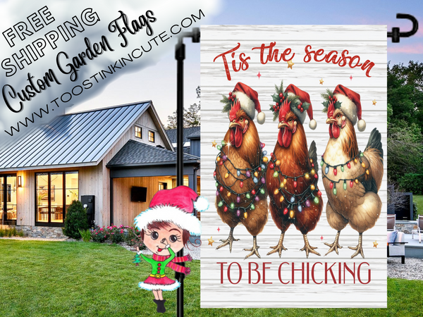 Tis the Season to be Chicking Chicken Garden Flag