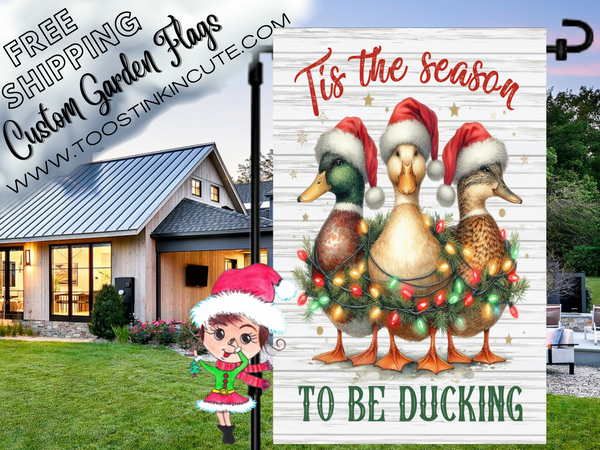 Tis the Season to be Ducking Duck Garden Flag