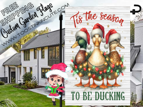 Tis the Season to be Ducking Duck Garden Flag