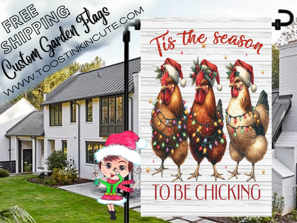 Tis the Season to be Chicking Chicken Garden Flag