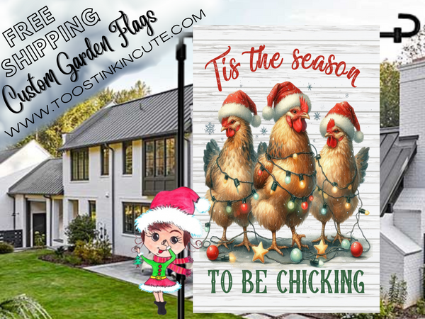 Tis the Season to be Chicking Chicken Garden Flag